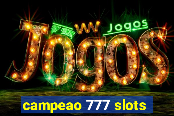 campeao 777 slots